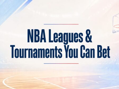 Popular NBA Leagues & Tournaments You Can Bet On (Complete Guide)